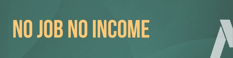 no job no income